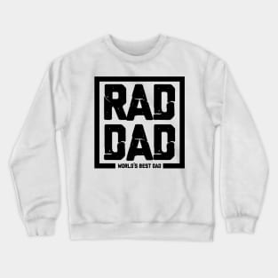 RAD DAD worlds best dad Crewneck Sweatshirt